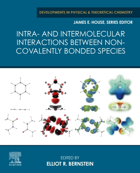 Book Intra- and Intermolecular Interactions between Non-covalently Bonded Species (Developments in Physical & Theoretical Chemistry) free