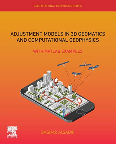 Book Adjustment Models in 3D Geomatics and Computational Geophysics: With MATLAB Examples (Volume 4) (Computational Geophysics, Volume 4) free