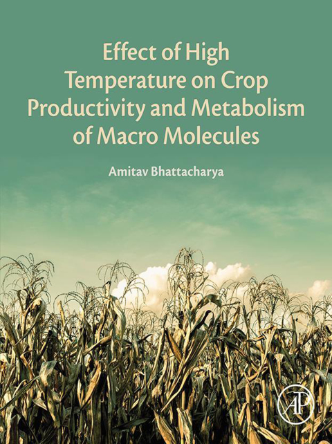 Book Effect of High Temperature on Crop Productivity and Metabolism of Macro Molecules free