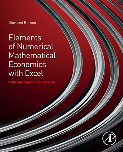 Book Elements of Numerical Mathematical Economics with Excel: Static and Dynamic Optimization free