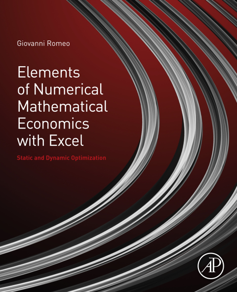 Book Elements of Numerical Mathematical Economics with Excel: Static and Dynamic Optimization free