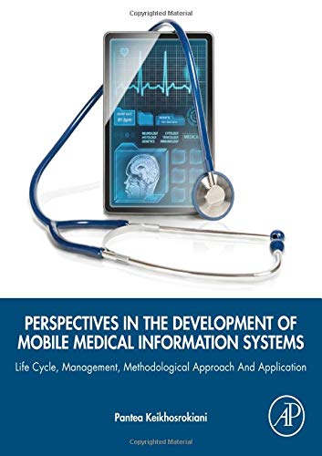 Book Perspectives in the Development of Mobile Medical Information Systems: Life Cycle, Management, Methodological Approach and Application free