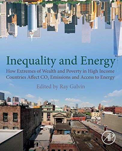 Book Inequality and Energy: How Extremes of Wealth and Poverty in High Income Countries Affect CO2 Emissions and Access to Energy free