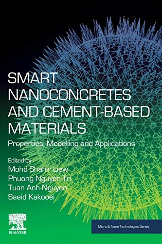 Book Smart Nanoconcretes and Cement-Based Materials: Properties, Modelling and Applications (Micro and Nano Technologies) free