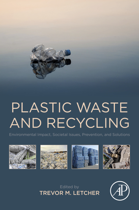 Book Plastic Waste and Recycling: Environmental Impact, Societal Issues, Prevention, and Solutions free