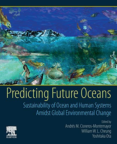 Book Predicting Future Oceans: Sustainability of Ocean and Human Systems Amidst Global Environmental Change free