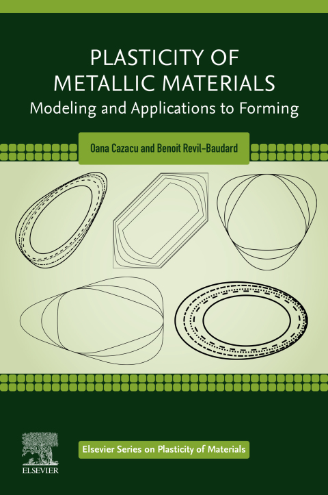 Book Plasticity of Metallic Materials: Modeling and Applications to Forming (Elsevier Series on Plasticity of Materials) free