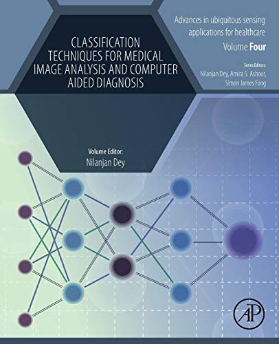 Book Classification Techniques for Medical Image Analysis and Computer Aided Diagnosis (Advances in ubiquitous sensing applications for healthcare) free