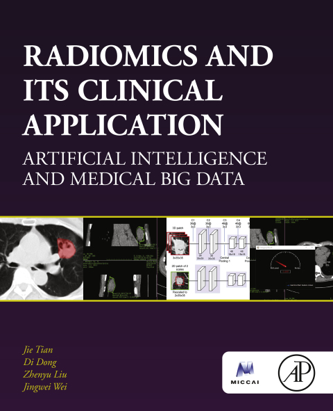 Book Radiomics and Its Clinical Application: Artificial Intelligence and Medical Big Data (The MICCAI Society book Series) free