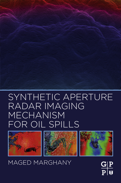 Book Synthetic Aperture Radar Imaging Mechanism for Oil Spills free