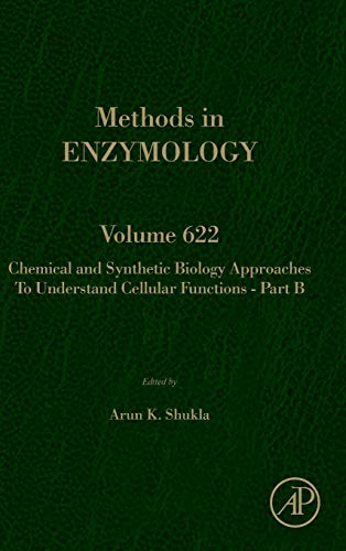 Book Chemical and Synthetic Biology Approaches to Understand Cellular Functions - Part B (Volume 622) (Methods in Enzymology, Volume 622) free