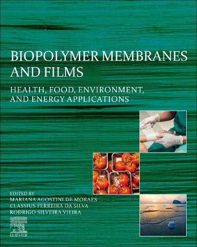 Book Biopolymer Membranes and Films: Health, Food, Environment, and Energy Applications free