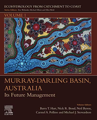 Book Murray-Darling Basin, Australia: Its Future Management (Volume 1) (Ecohydrology from Catchment to Coast, Volume 1) free