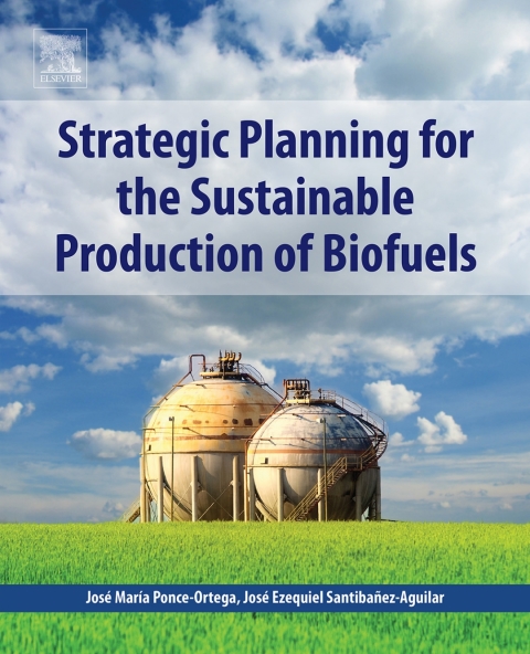 Book Strategic Planning for the Sustainable Production of Biofuels free