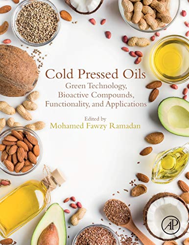 Book Cold Pressed Oils: Green Technology, Bioactive Compounds, Functionality, and Applications free