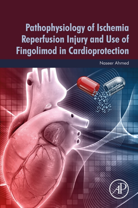 Book Pathophysiology of Ischemia Reperfusion Injury and Use of Fingolimod in Cardioprotection free