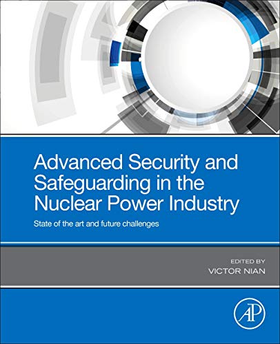 Book Advanced Security and Safeguarding in the Nuclear Power Industry: State of the Art and Future Challenges free