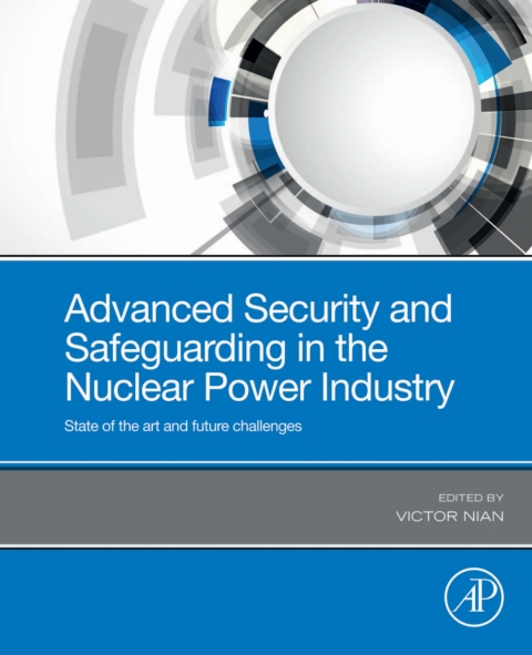 Book Advanced Security and Safeguarding in the Nuclear Power Industry: State of the Art and Future Challenges free