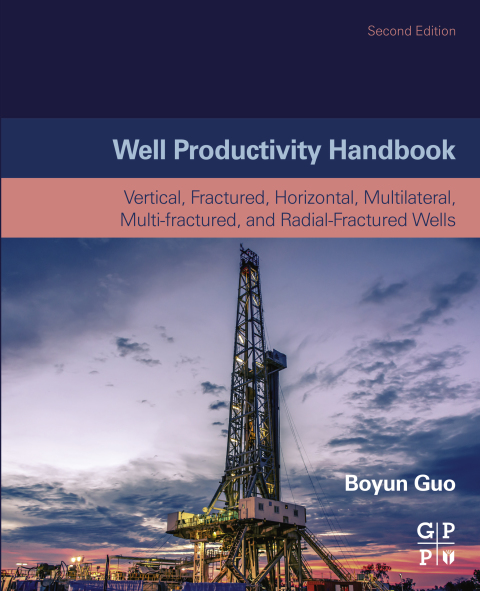 Book Well Productivity Handbook: Vertical, Fractured, Horizontal, Multilateral, Multi-fractured, and Radial-Fractured Wells free