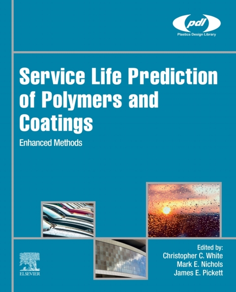 Book Service Life Prediction of Polymers and Coatings: Enhanced Methods (Plastics Design Library) free