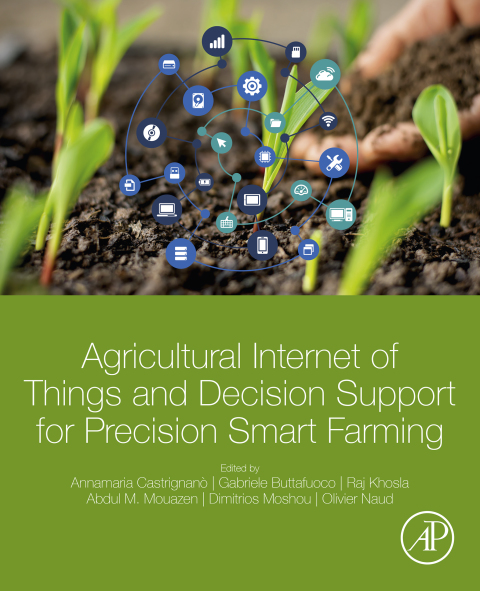 Book Agricultural Internet of Things and Decision Support for Precision Smart Farming free