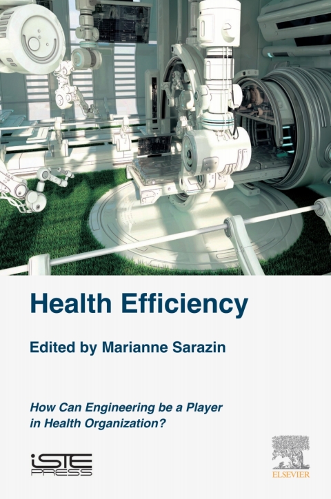 Book Health Efficiency: How Can Engineering be a Player in Health Organization? free