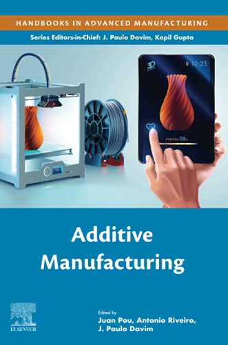 Book Additive Manufacturing (Handbooks in Advanced Manufacturing) free Book Additive Manufacturing (Handbooks in Advanced Manufacturing) free