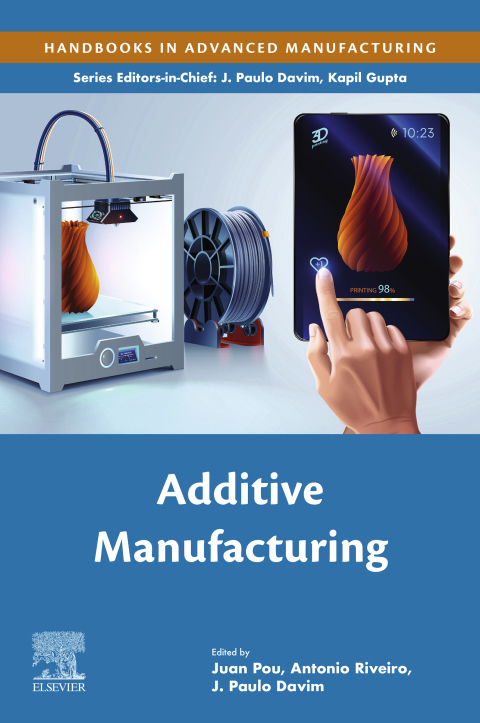 Book Additive Manufacturing (Handbooks in Advanced Manufacturing) free