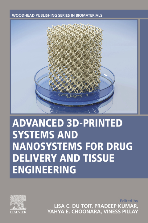 Book Advanced 3D-Printed Systems and Nanosystems for Drug Delivery and Tissue Engineering free