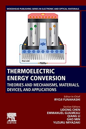 Book Thermoelectric Energy Conversion: Theories and Mechanisms, Materials, Devices, and Applications (Woodhead Publishing Series in Electronic and Optical Materials) free