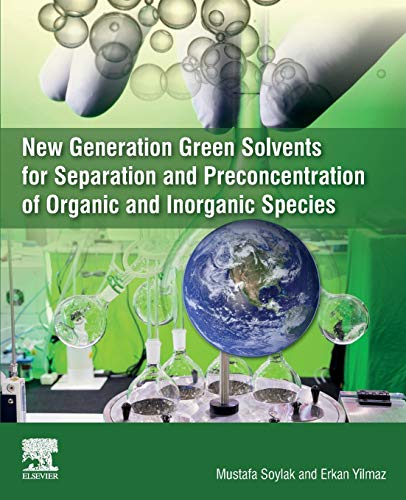 Book New Generation Green Solvents for Separation and Preconcentration of Organic and Inorganic Species free