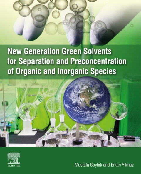 Book New Generation Green Solvents for Separation and Preconcentration of Organic and Inorganic Species free