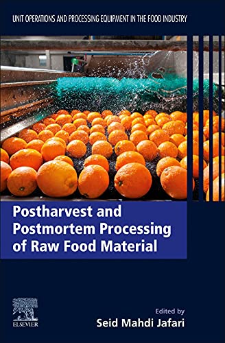 Book Postharvest and Postmortem Processing of Raw Food Materials: Unit Operations and Processing Equipment in the Food Industry free