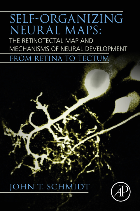 Book Self-organizing Neural Maps: The Retinotectal Map and Mechanisms of Neural Development free