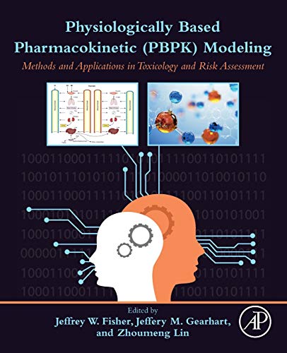 Book Physiologically Based Pharmacokinetic (PBPK) Modeling: Methods and Applications in Toxicology and Risk Assessment free