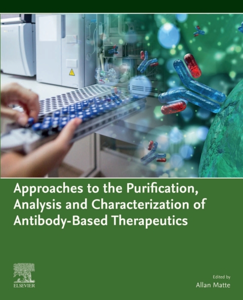 Book Approaches to the Purification, Analysis and Characterization of Antibody-Based Therapeutics free