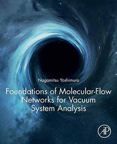 Book Foundations of Molecular-Flow Networks for Vacuum System Analysis free