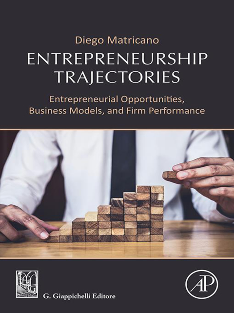 Book Entrepreneurship Trajectories: Entrepreneurial Opportunities, Business Models, and Firm Performance free