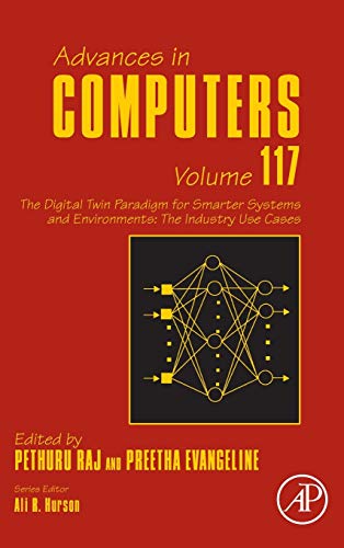 Book The Digital Twin Paradigm for Smarter Systems and Environments: The Industry Use Cases (Volume 117) (Advances in Computers, Volume 117) free