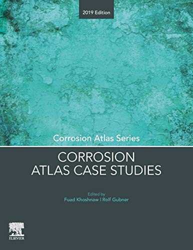Book Corrosion Atlas Case Studies: 2019 Edition (Corrosion Atlas Series) free