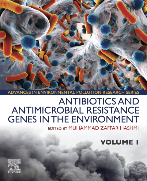 Book Antibiotics and Antimicrobial Resistance Genes in the Environment: Volume 1 in the Advances in Environmental Pollution Research series (Advances in Pollution Research) free
