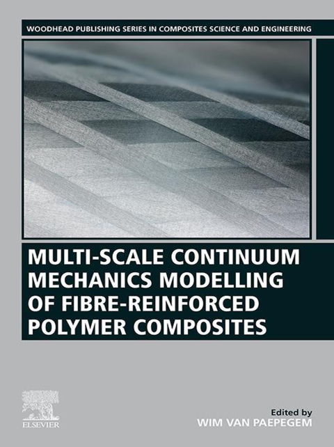 Book Multi-Scale Continuum Mechanics Modelling of Fibre-Reinforced Polymer Composites (Woodhead Publishing Series in Composites Science and Engineering) free