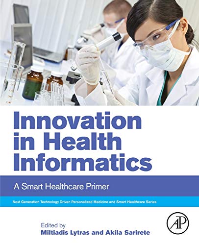 Book Innovation in Health Informatics: A Smart Healthcare Primer (Next Generation Technology Driven Personalized Medicine And Smart Healthcare) free