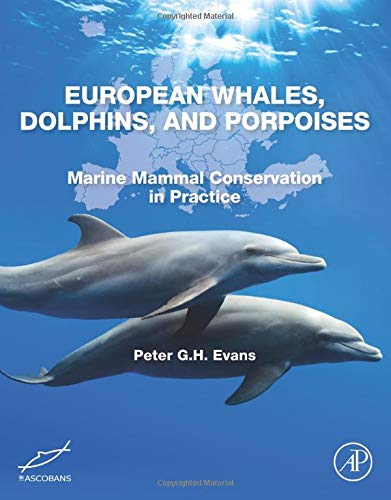 Book European Whales, Dolphins, and Porpoises: Marine Mammal Conservation in Practice free