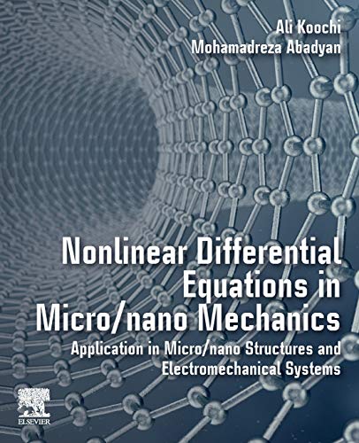 Book Nonlinear Differential Equations in Micro/nano Mechanics: Application in Micro/Nano Structures and Electromechanical Systems free