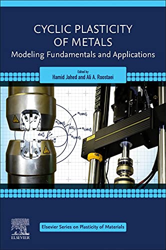 Book Cyclic Plasticity of Metals: Modeling Fundamentals and Applications (Elsevier Series on Plasticity of Materials) free