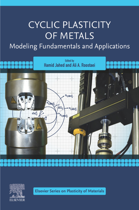 Book Cyclic Plasticity of Metals: Modeling Fundamentals and Applications (Elsevier Series on Plasticity of Materials) free