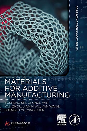 Book Materials for Additive Manufacturing (3D Printing Technology Series) free