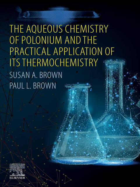 Book The Aqueous Chemistry of Polonium and the Practical Application of its Thermochemistry free