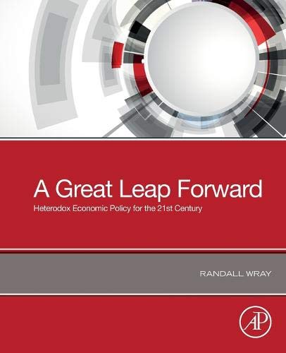 Book A Great Leap Forward: Heterodox Economic Policy for the 21st Century free